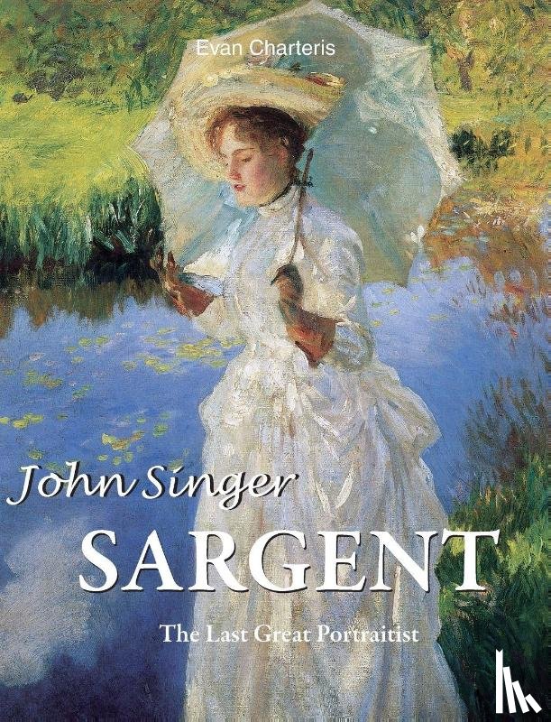 Charteris, Evan - John Singer Sargent