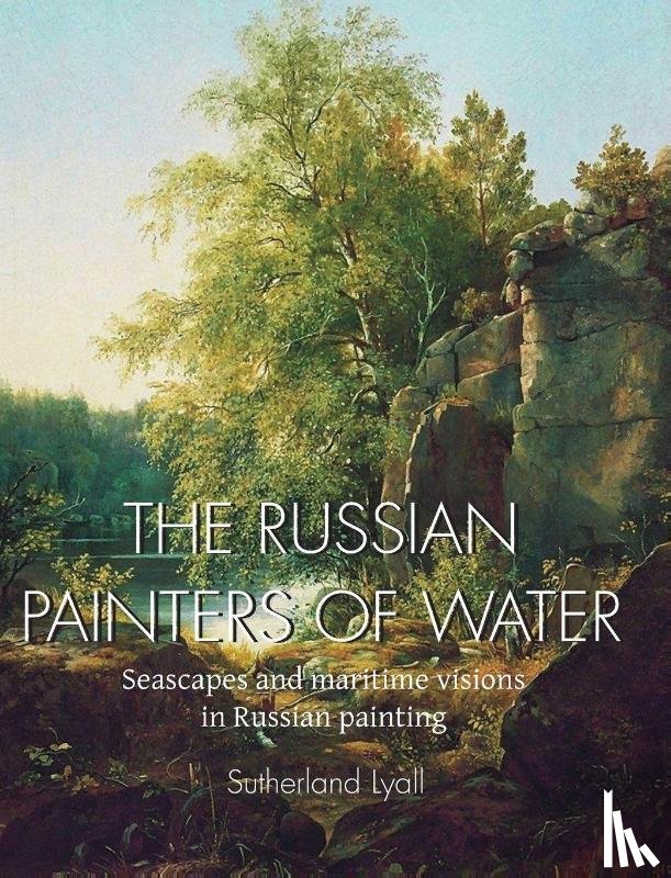 Lyall, Sutherland - The Russian painters of water