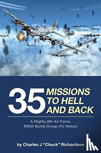 Chuck Richardson, Charles J - 35 Missions to Hell and Back