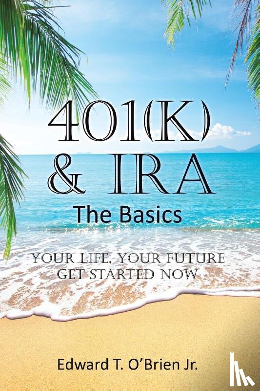 O'Brien, Edward T - 401(k) & IRA the Basics