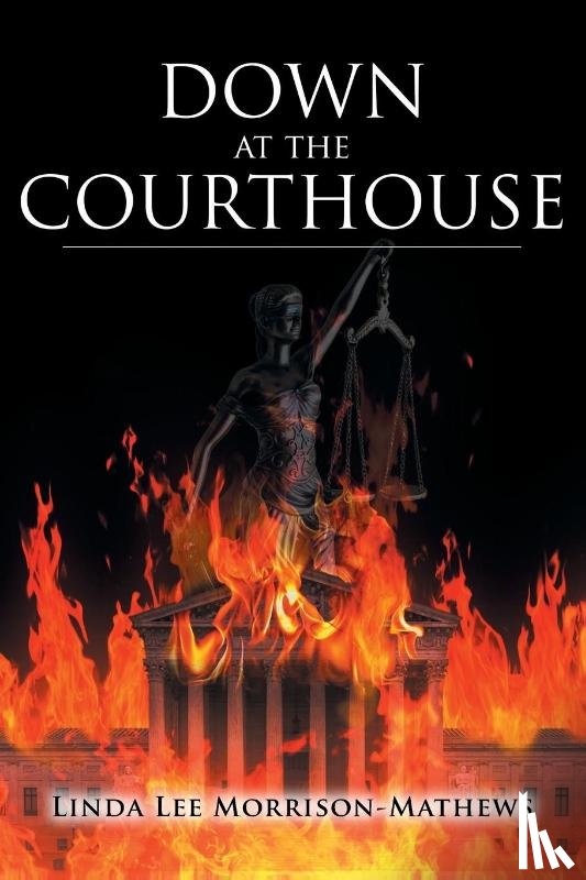 Morrison-Mathews, Linda Lee - Down at the Courthouse