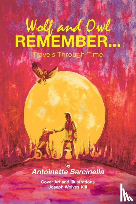 Sarcinella, Antoinette - Wolf and Owl Remember...
