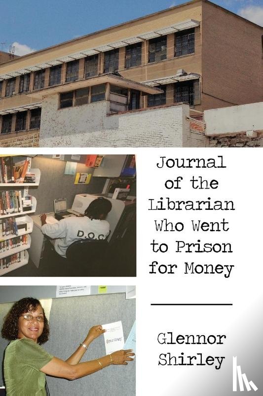 Shirley, Glennor - Journal of the Librarian Who Went to Prison for Money