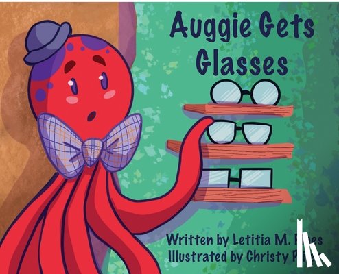 Pipes, Letitia M. - AUGGIE GETS GLASSES