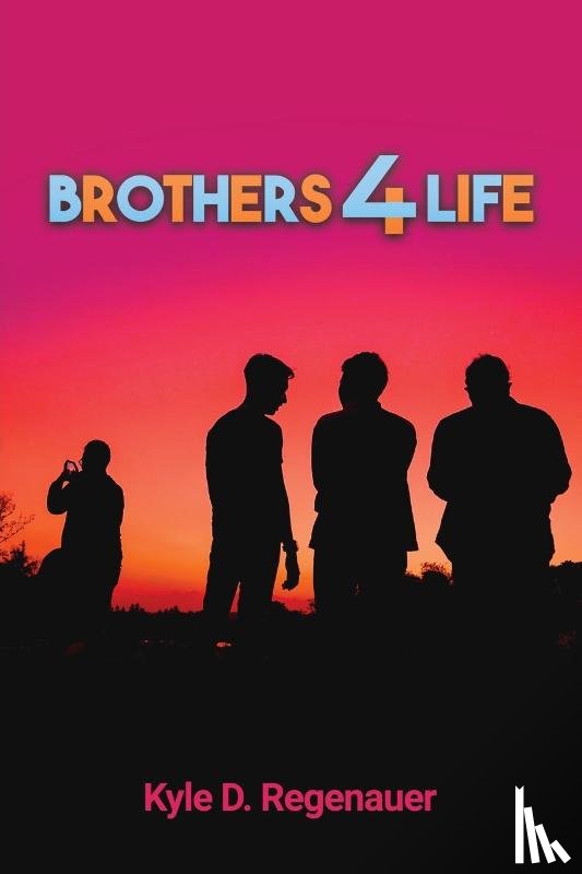 Regenauer, Kyle D. - Brothers 4 Life