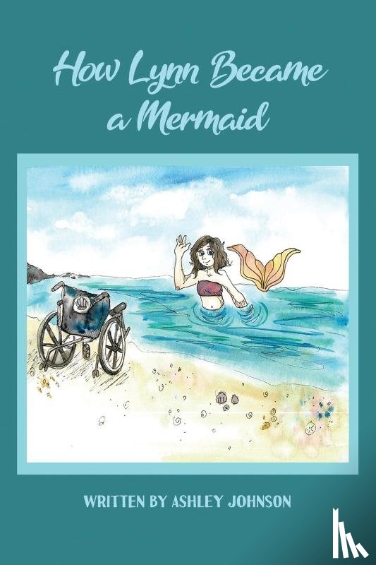 Johnson, Ashley - How Lynn Became a Mermaid