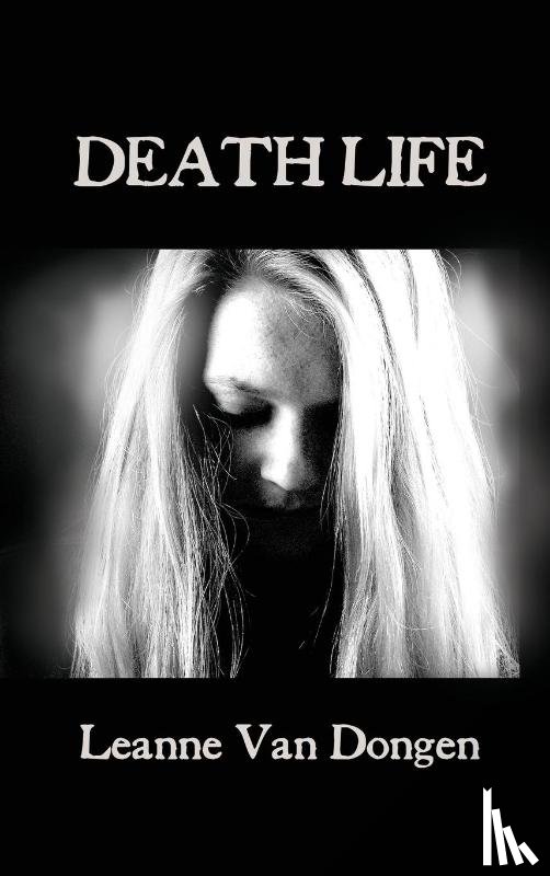 Dongen, Leanne van - Death Life
