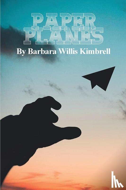 Kimbrell, Barbara Willis - Paper Planes