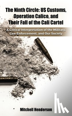 Henderson, Mitchell - The Ninth Circle: A Critical Interpretation of the Military, Law Enforcement, and Our Society