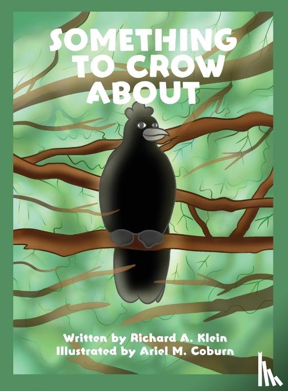 Klein, Richard A. - Something to Crow About