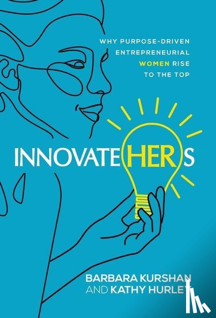 Kurshan, Barbara, Hurley, Kathy - InnovateHERs