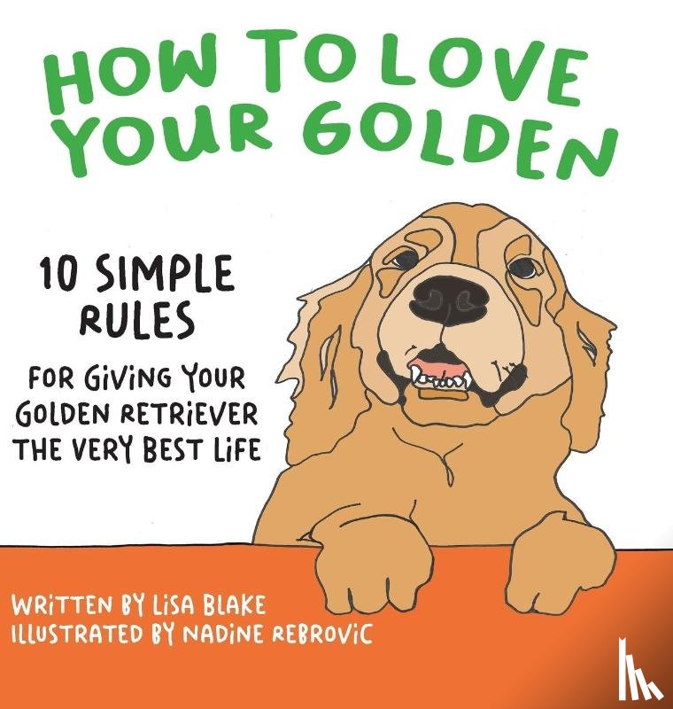 Blake, Lisa - How to Love Your Golden
