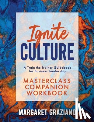 Graziano, Margaret - Ignite Culture Masterclass Companion Workbook