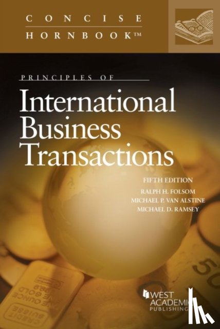 Folsom, Ralph H., Alstine, Michael P. Van, Ramsey, Michael D. - Principles of International Business Transactions