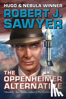 Sawyer, Robert J. - The Oppenheimer Alternative