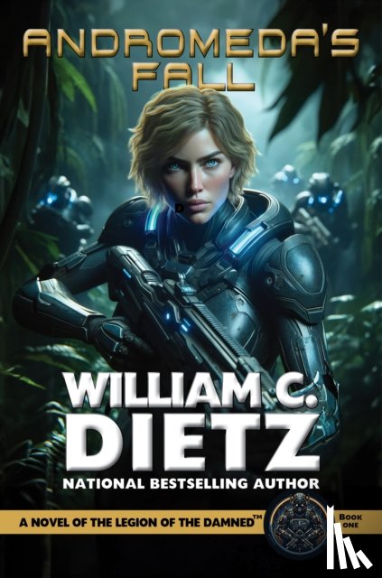 Dietz, William C. - Andromeda's Fall: A Novel of the Legion of the Damned