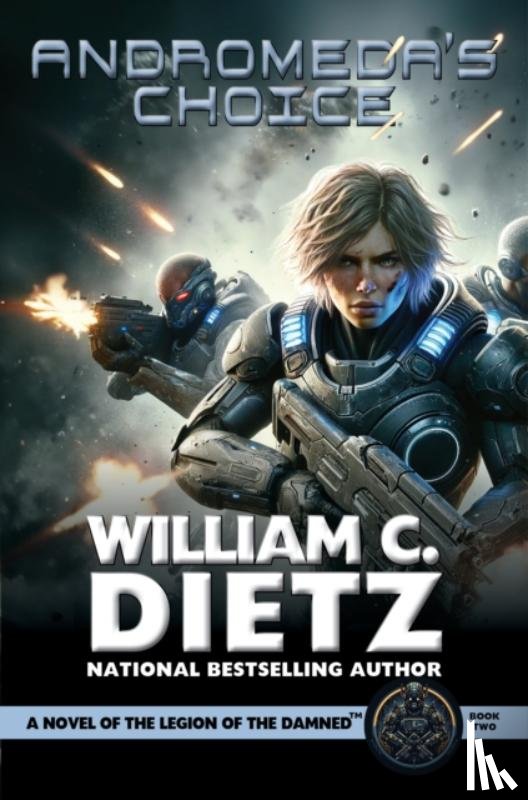 Dietz, William C - Andromeda's Choice: A Novel of the Legion of the Damned