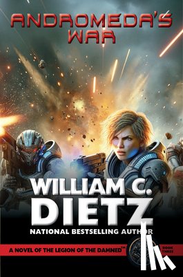 Dietz, William C. - Andromeda's War: A Novel of the Legion of the Damned