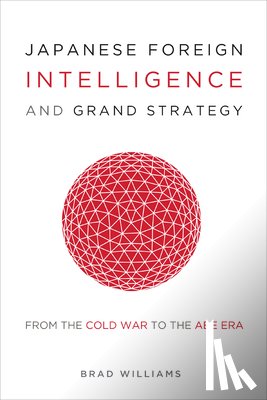 Williams, Brad - Japanese Foreign Intelligence and Grand Strategy