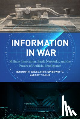 Jensen, Benjamin M., Whyte, Christopher, Cuomo, Scott - Information in War