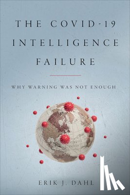 Dahl, Erik J. - The COVID-19 Intelligence Failure