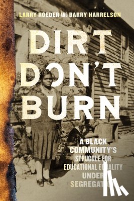 Roeder, Larry, Harrelson, Barry - Dirt Don't Burn