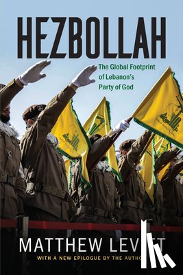 Levitt, Matthew - Hezbollah: The Global Footprint of Lebanon's Party of God, Updated Edition (Updated)