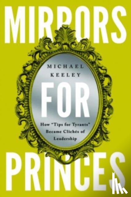 Keeley, Michael - Mirrors for Princes