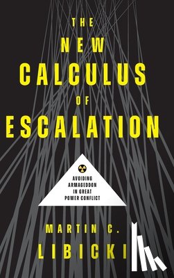 Libicki, Martin C. - The New Calculus of Escalation