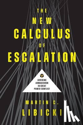 Libicki, Martin C. - The New Calculus of Escalation