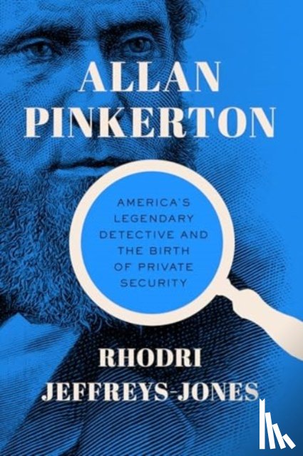 Jeffreys-Jones, Rhodri - Allan Pinkerton