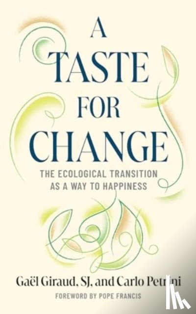 Giraud, Gael, Petrini, Carlo, Arduini, Stefano - A Taste for Change