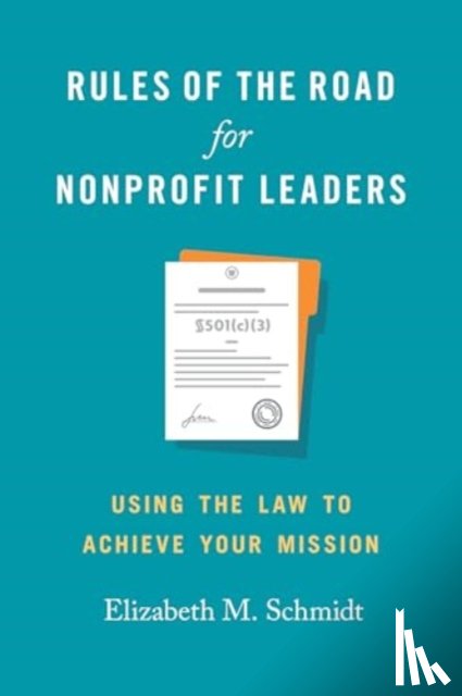 Schmidt, Elizabeth M. - Rules of the Road for Nonprofit Leaders