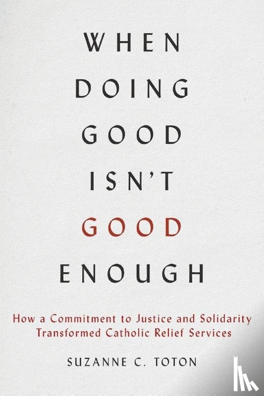 Toton, Suzanne C. - When Doing Good Isn't Good Enough