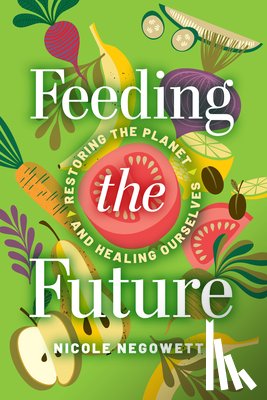 Negowetti, Nicole - Feeding the Future