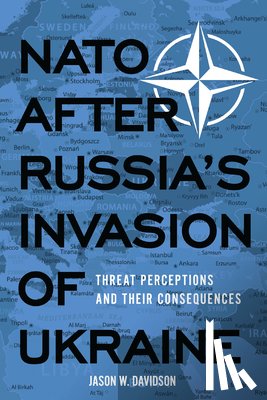 Davidson, Jason W. - NATO After Russia's Invasion of Ukraine