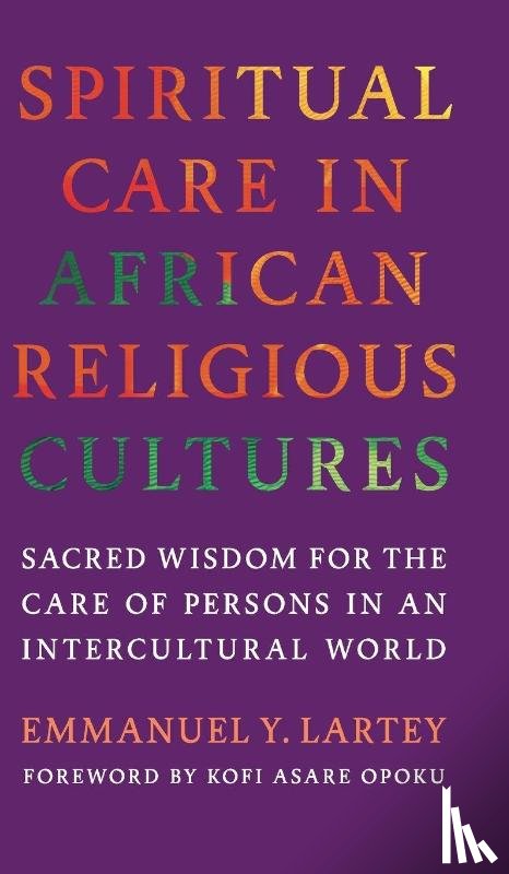 Lartey, Emmanuel Y. - Spiritual Care in African Religious Cultures