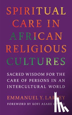 Lartey, Emmanuel Y. - Spiritual Care in African Religious Cultures