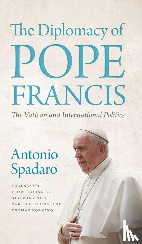 Spadaro, Antonio - The Diplomacy of Pope Francis