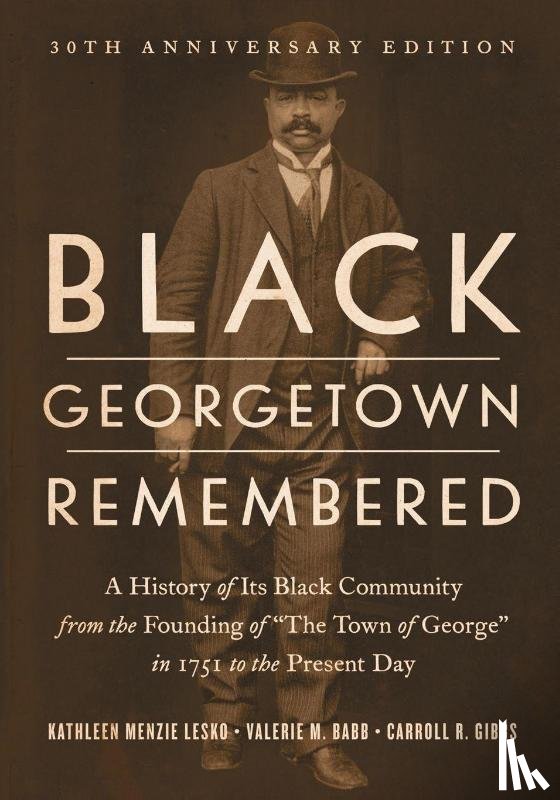 Lesko, Kathleen Menzie, Babb, Valerie M., Gibbs, Carroll R. - Black Georgetown Remembered