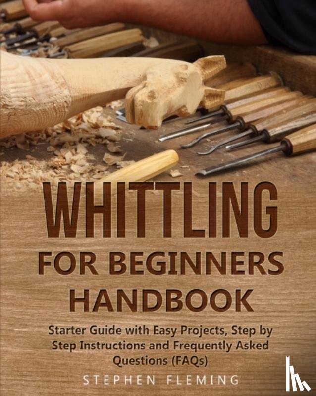 Fleming, Stephen - Whittling for Beginners Handbook