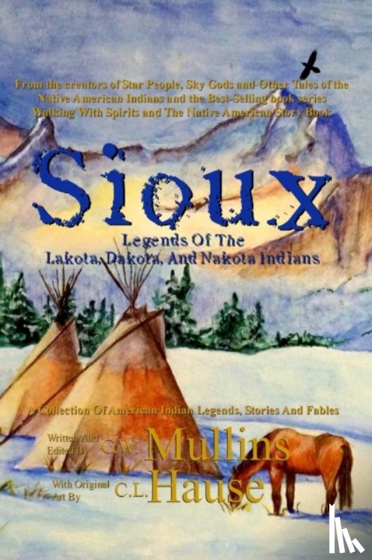 Mullins, G W - Sioux Legends Of The Lakota, Dakota, And Nakota Indians