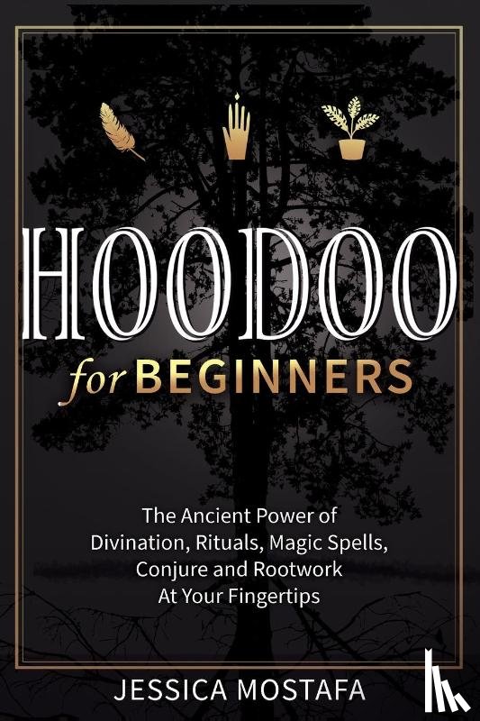 Mostafa, Jessica - Hoodoo For Beginners