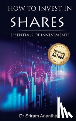 Dr, Sriram Ananhan - How to Invest in Shares?
