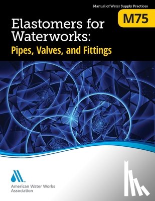 American Water Works Association - M75 Elastomers for Waterworks
