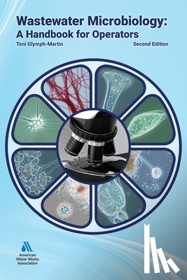 Glymph-Martin, Toni - Wastewater Microbiology: A Handbook for Operators, Second Edition