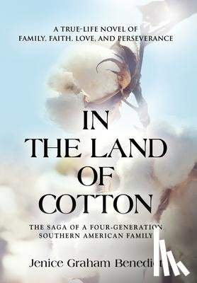 Benedict, Jenice Graham - In the Land of Cotton