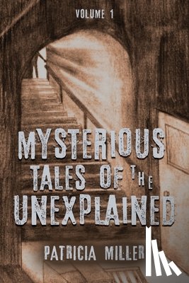 Miller, Patricia - Mysterious Tales of the Unexplained