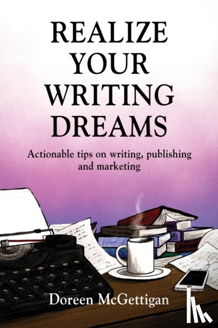 McGettigan, Doreen - Realize Your Writing Dreams