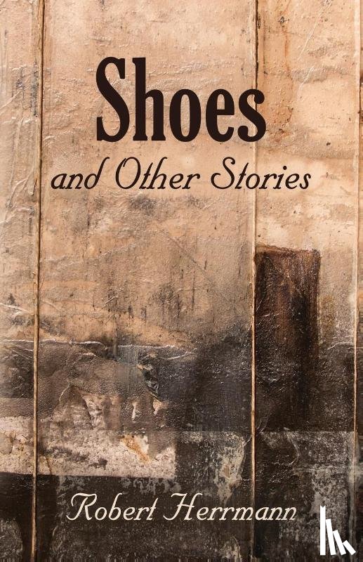 Herrmann, Robert - Shoes and Other Stories